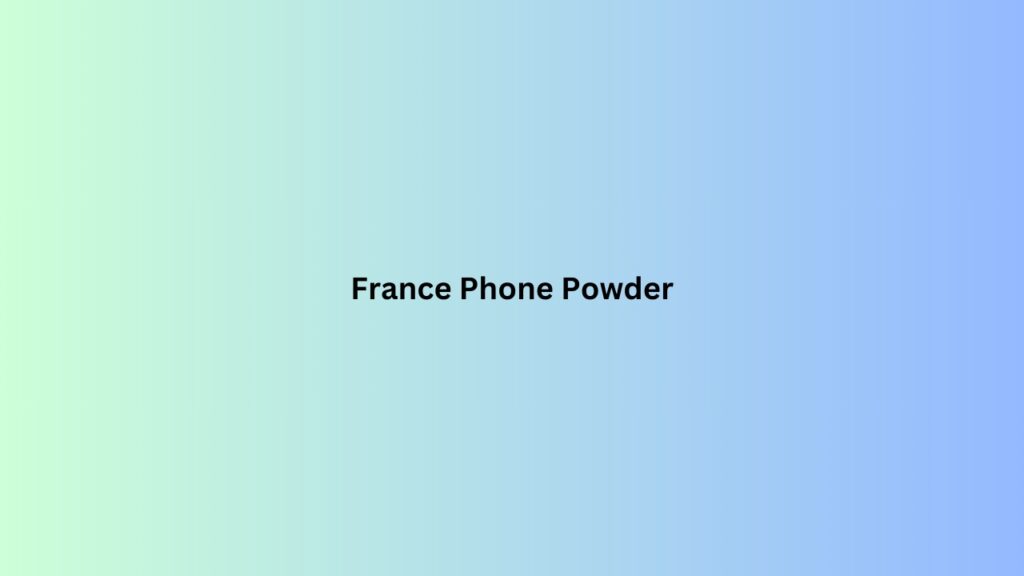 France Phone Powder