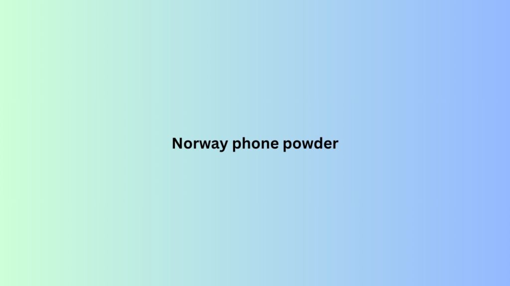 Norway phone powder