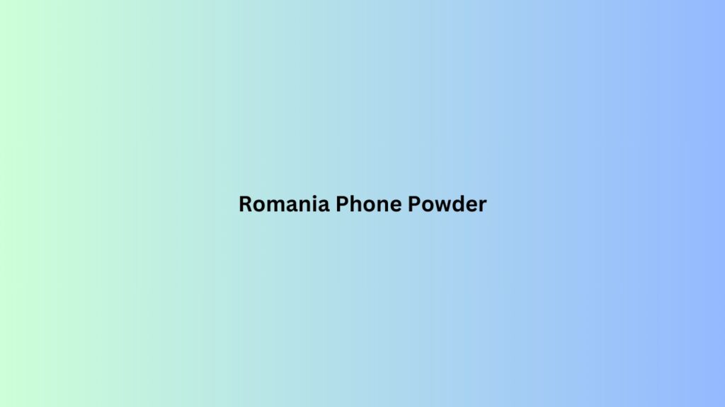 Romania Phone Powder